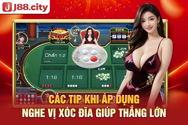 Các tip khi áp dụng nghe vị xóc đĩa giúp thắng lớn